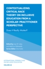 Contextualizing Critical Race Theory on Inclusive Education from A Scholar-Practitioner Perspective : Does It Really Matter? - eBook