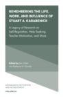 Remembering the Life, Work, and Influence of Stuart A. Karabenick : A Legacy of Research on Self-Regulation, Help Seeking, Teacher Motivation, and More - Book