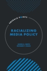 Racializing Media Policy - Book