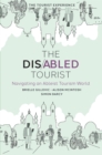 The Disabled Tourist : Navigating an Ableist Tourism World - eBook