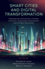 Smart Cities and Digital Transformation : Empowering Communities, Limitless Innovation, Sustainable Development and the Next Generation - Book