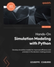Hands-On Simulation Modeling with Python : Develop simulation models for improved efficiency and precision in the decision-making process, 2nd Edition - eBook