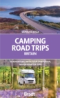 Camping Road Trips UK : 30 Adventures with your Campervan, Motorhome or Tent - Book