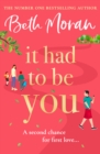 It Had to Be You : The BRAND NEW uplifting, heartwarming novel from NUMBER ONE BESTSELLER Beth Moran for 2024 - eBook