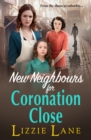 New Neighbours for Coronation Close : The start of a  historical saga series by Lizzie Lane - eBook