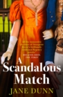 A Scandalous Match : The BRAND NEW sparkling historical romance from SUNDAY TIMES BESTSELLER Jane Dunn for 2024 - eBook