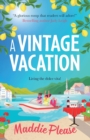 A Vintage Vacation : The perfect feel-good read from Maddie Please - Book