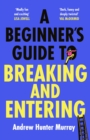 A Beginner s Guide to Breaking and Entering : The brilliantly entertaining new thriller by the Sunday Times bestselling author of The Last Day - eBook