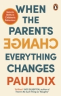 When the Parents Change, Everything Changes : Seismic Shifts in Children’s Behaviour - eBook