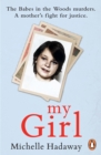 My Girl : The Babes in the Woods murders. A mother s fight for justice. - eBook