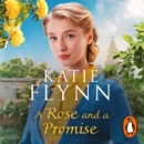 A Rose and a Promise : The brand new emotional and heartwarming historical romance from the Sunday Times bestselling author - eAudiobook