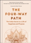 The Four-Way Path : The Indian Secret to a Life of Happiness and Purpose - eBook