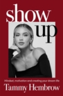 Show Up : The International Bestselling Guide to Mindset, Motivation and Creating Your Dream Life - eBook