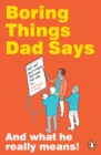 Boring Things Dad Says - Book