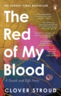 The Red of my Blood : A Death and Life Story - Book