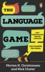 The Language Game : How improvisation created language and changed the world - Book