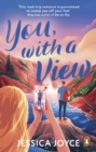 You, With a View : A hilarious and steamy enemies-to-lovers road-trip romcom - Book