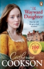 The Wayward Daughter : A heart-warming and gripping historical fiction book from the bestselling author - Book