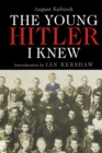 The Young Hitler I Knew : The Memoirs of Hitler's Childhood Friend - eBook