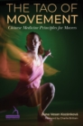 The Tao of Movement : Chinese Medicine Principles for Dancers - Book