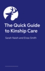 The Essential Guide to Kinship Care : Trauma Informed, Practical Help for You and Your Family - Book