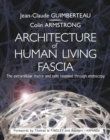 Architecture of Human Living Fascia : The Extracellular Matrix and Cells Revealed Through Endoscopy - eBook