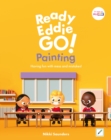 Ready Eddie Go! Painting : Having fun with mess and mistakes! - Book