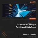 Internet of Things for Smart Buildings : Leverage IoT for smarter insights for buildings in the new and built environments - eAudiobook