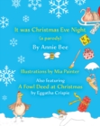 It was Christmas Eve Night (a parody) : Also featuring A Fowl Deed at Christmas by Eggatha Crispie - Book