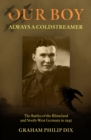 Our Boy – Always a Coldstreamer : The Battles of the Rhineland and North-West Germany in 1945 - Book