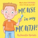 Mouse in my Mouth! - Book