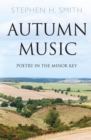 Autumn Music : Poetry in the Minor Key - eBook