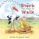 The Stork That Chose to Walk - eBook