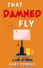 That Damned Fly : A Life In Verse - eBook