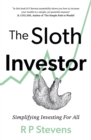 The Sloth Investor : Simplifying Investing for All - eBook