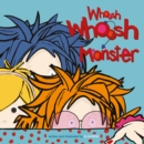 Whoosh Whoosh Monster : Where Fears Are Taken Care Of - eBook