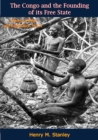 The Congo and the Founding of its Free State : A Story of Work and Exploration Vol. I - eBook