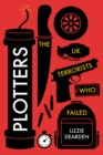 Plotters : The UK Terrorists Who Failed - eBook