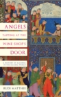 Angels Tapping at the Wine-Shop's Door : History of Alcohol in the Islamic World - eBook