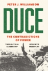 Duce: The Contradictions of Power : The Political Leadership of Benito Mussolini - eBook
