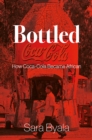 Bottled : How Coca-Cola Became African - eBook