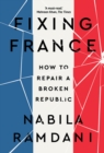 Fixing France : How to Repair a Broken Republic - eBook