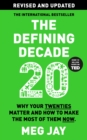 The Defining Decade : Why Your Twenties Matter and How to Make the Most of Them Now - Book
