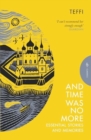 And Time Was No More : Essential Stories and Memories - Book