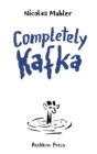 Completely Kafka : A Comic Biography - Book