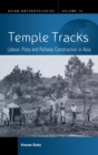 Temple Tracks : Labour, Piety and Railway Construction in Asia - Book