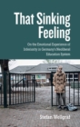 That Sinking Feeling : On the Emotional Experience of Inferiority in Germany's Neoliberal Education System - Book