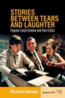 Stories between Tears and Laughter : Popular Czech Cinema and Film Critics - Book