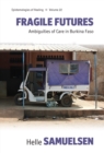 Fragile Futures : Ambiguities of Care in Burkina Faso - eBook