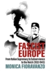 Fascist Europe : From Italian Supremacy to Subservience to the Reich (1932-1943) - Book
